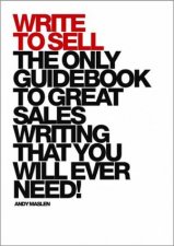 Write To Sell The Ultimate Guide To Great Copywriting