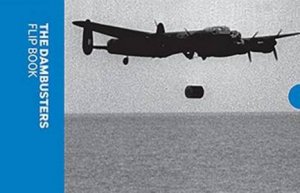 The Dambusters Flip Book by Imperial War Museums