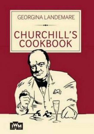 Churchill's Cookbook by Georgina Landemare