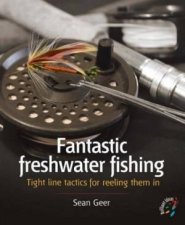 Fantastic Freshwater Fishing 53 Brilliant Ideas For Reeling Them In