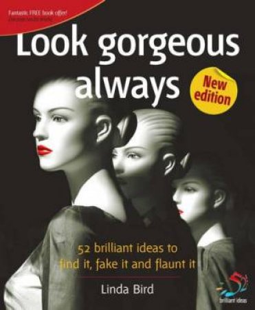 Look Gorgeous Always: 2nd Ed by Linda Bird