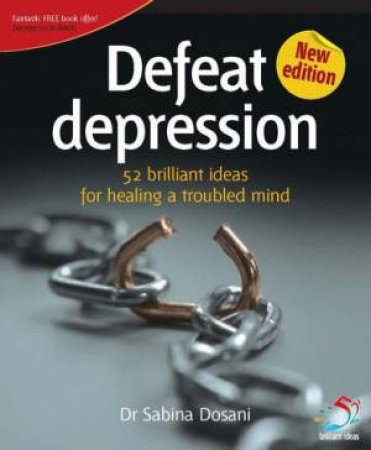 52 Brilliant Ideas: Defeat Depression 2nd Ed by Sabina Dosani