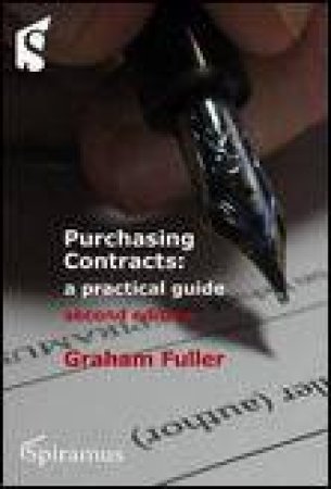 Purchasing Contracts, 2nd Ed: A Practical Guide by Graham Fuller