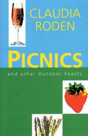 Picnics and Outdoor Feasts by CAUDIA RODEN