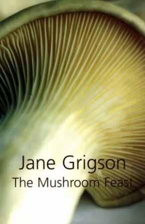 Mushroom Feast by GRIGSON JANE