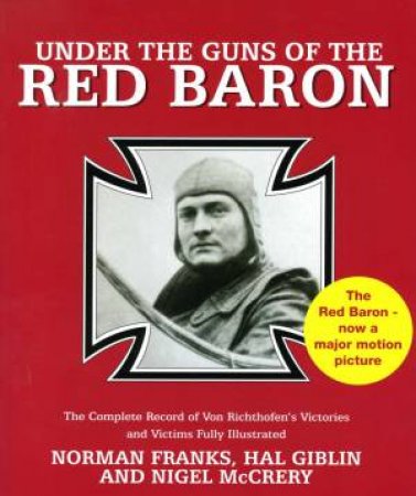 Under the Guns of the Red Baron by NORMAN FRANKS