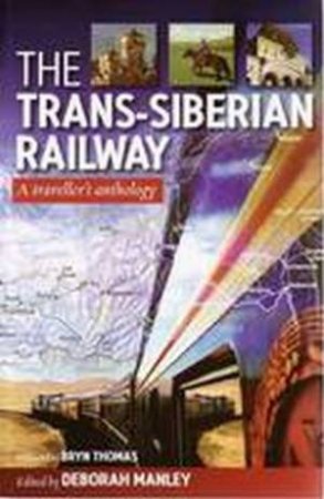 Trailblazer Guide: The Trans Siberian Railway by Deborah Manley