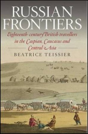 Russian Frontiers by Beatrice Teissier