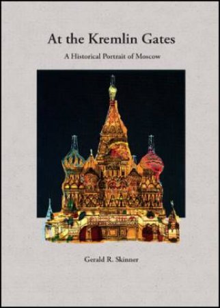 At the Kremlin Gates by Gerald R. Skinner