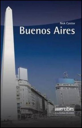 Buenos Aires by Nick Caistor