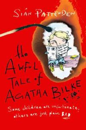 The Awful Tale of Agatha Bilke by Sian Pattenden