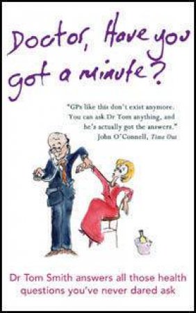 Dr Have You Got A Minute? by Tom Smith