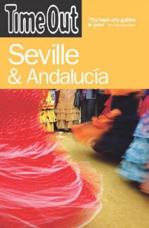 Time Out: Seville And Andalucia 3rd Ed by Time Out