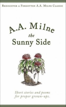 The Sunny Side by A A Milne