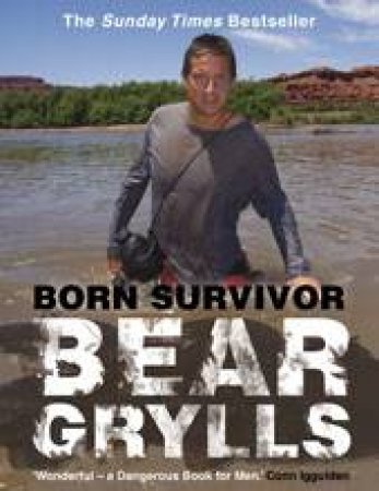 Born Survivor by Bear Grylls