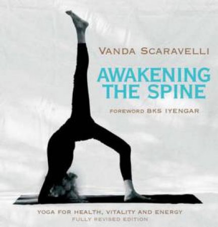 Awakening the Spine by Vanda Scaravelli