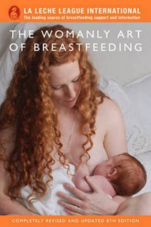 Womanly Art of Breastfeeding by Various