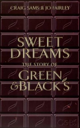 Sweet Dreams: The Story of Green and Black's by Craig Sams & Jo Fairley