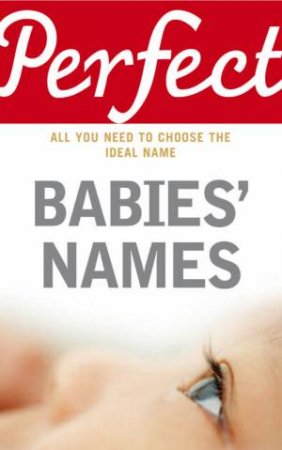 Perfect Babies' Names by Rosalind Fergusson