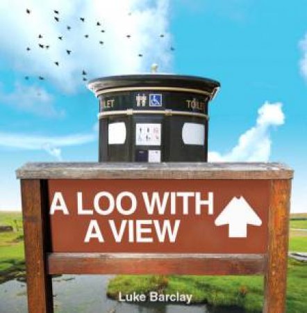 Loo With A View by Luke Barclay