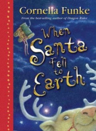 When Santa Fell To Earth by Cornelia Funke