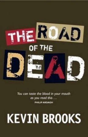 The Road Of The Dead by Kevin Brooks