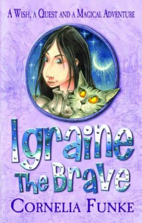 Igraine the Brave by Cornelia Funke