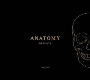 Anatomy In Black by Emily Evans