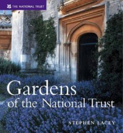 Gardens Of The National Trust by Stephen Lacey