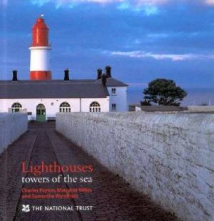 The National Trust: Lighthouses - Towers Of The Sea by Charles Payton