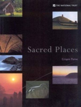 The National Trust: Sacred Places by Crispin Paine