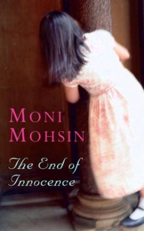 The End Of Innocence by Moni Mohsin