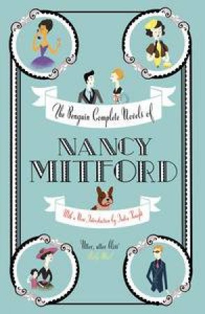 The Penguin Complete Novels of Nancy Mitford by Nancy Mitford