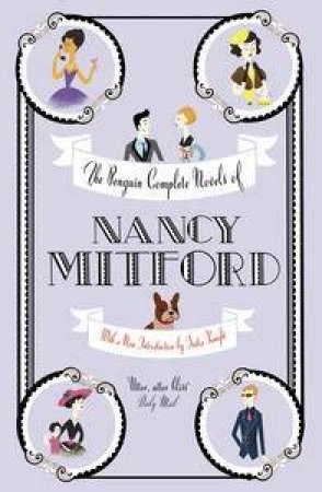 The Penguin Complete Novels of Nancy Mitford by Nancy Mitford