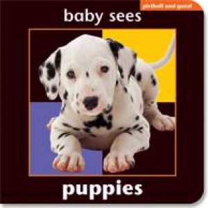 Baby Sees: Puppies by PICTHALL CHEZ