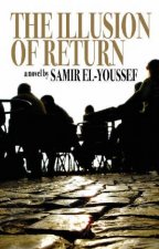 The Illusion Of Return A Novel