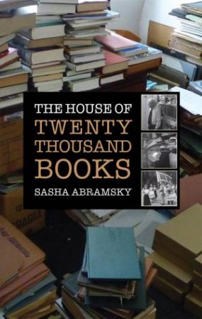 The House of Twenty Thousand Books by Sasha Abramsky