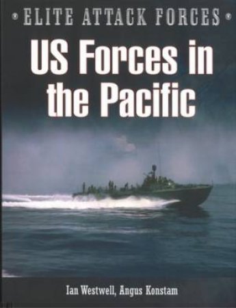 Us Forces in the Pacific by WESTWELL IAN & KONSTAM ANGUS