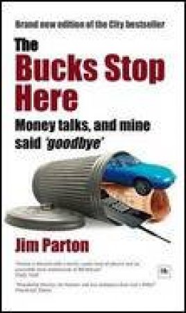 Buck Stops Here: Money Talks and Mine Said 'Goodbye' by Jim Parton