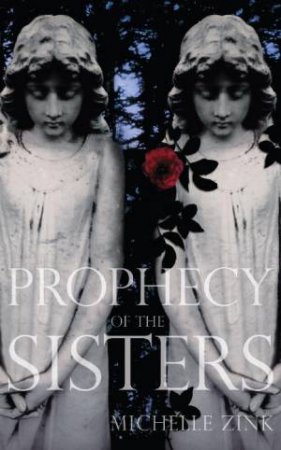 Prophecy of the Sisters by Michelle Zink