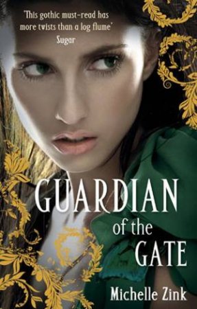 Guardian of the Gate: The Prophecy Of The Sisters 02 by Michelle Zink