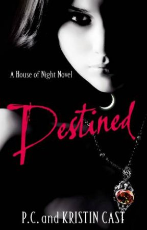 Destined by P C & Kristin Cast