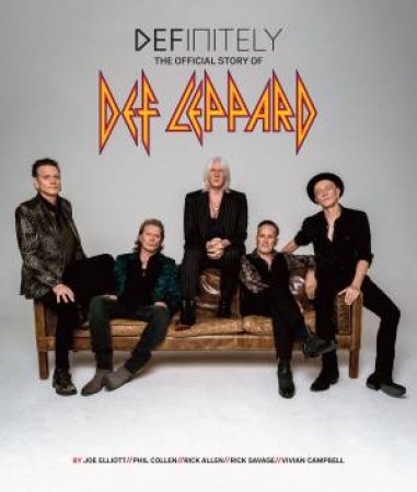 Definitely: The Official Story of Def Leppard by Def Leppard