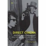 Direct Cinema Observational Documentary And The Politics Of The Sixties