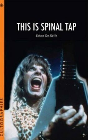 This Is Spinal Tap by Ethan de Seife