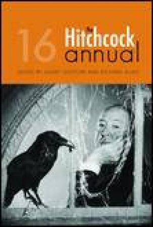 Hitchcock Annual Anthology: Selected Essays from Volumes 10 to 15 by Various