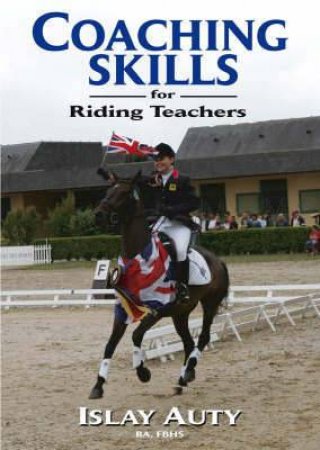 Coaching Skills for Riding Teachers by AUTY ISLAY