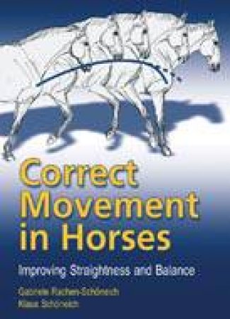 Correct Movements in Horses by SCHONEICH & RACHEN-SCHONEICH