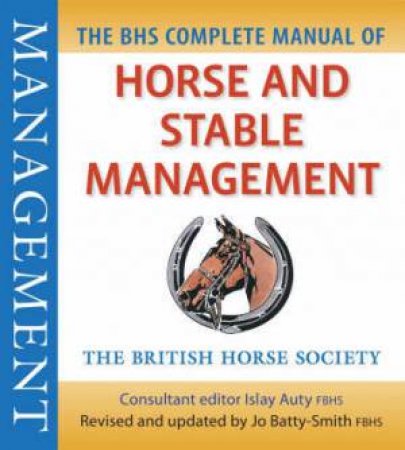 Bhs Complete Manual of Horse and Stable Management by AUTY ISLAY