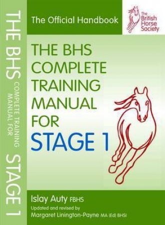 BHS Complete Training Manual For Stage 1 by Islay Auty